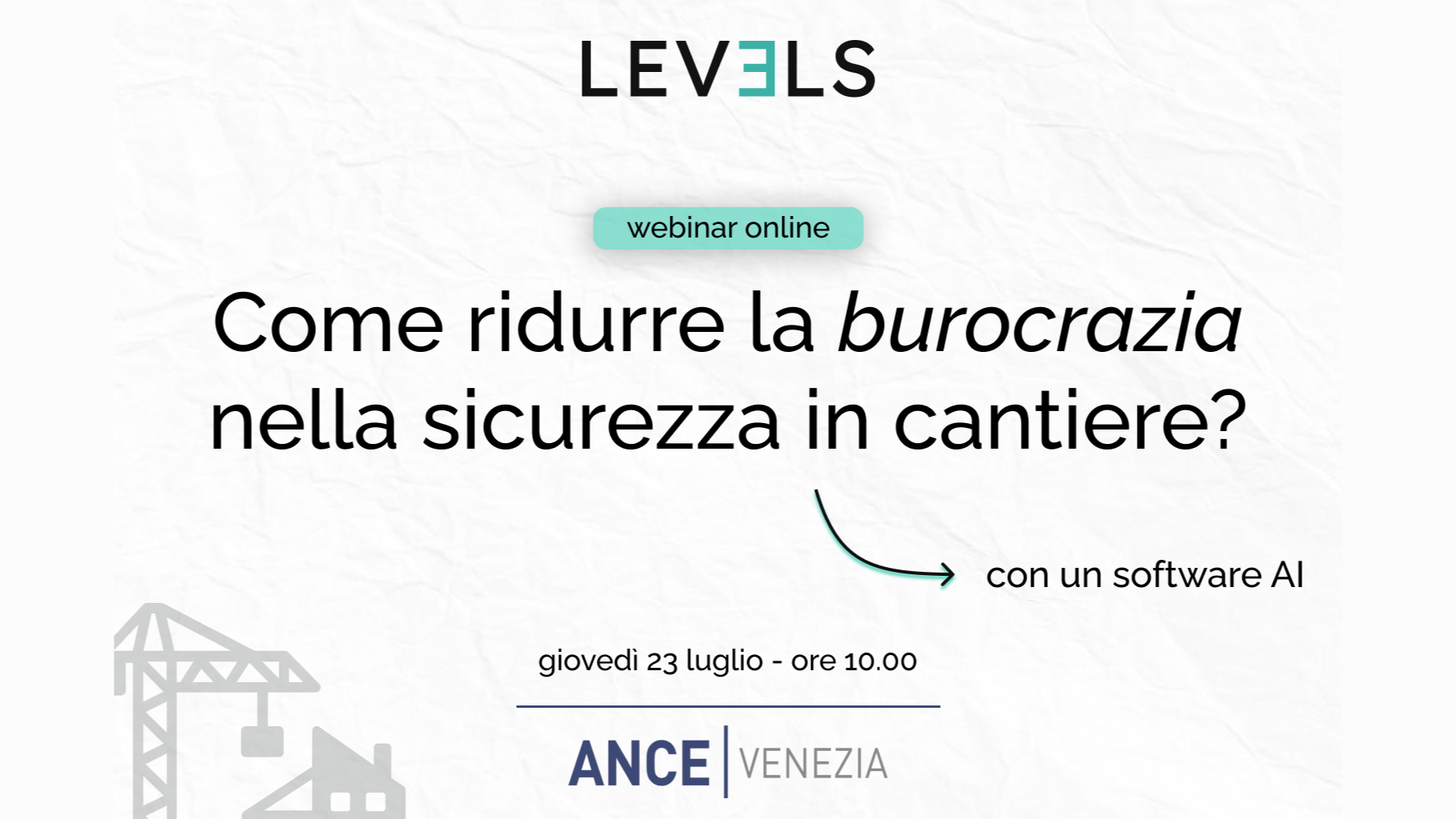 Webinar ANCE Venezia: LEVELS, il software AI per la sicurezza nei cantieri